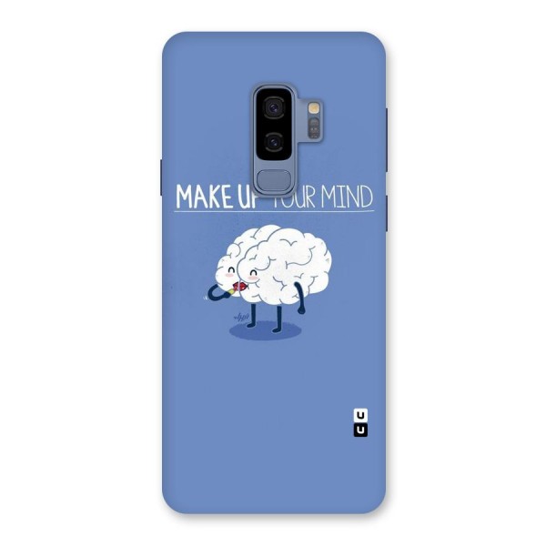 Makeup Your Mind Back Case for Galaxy S9 Plus