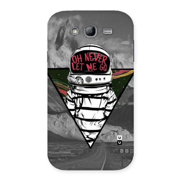 Never Let Me Go Back Case for Galaxy Grand Neo Plus