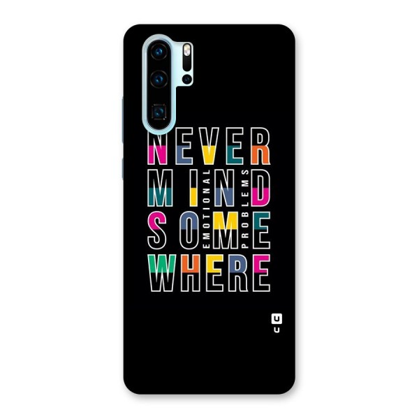 Nevermind Somewhere Back Case for Huawei P30 Pro