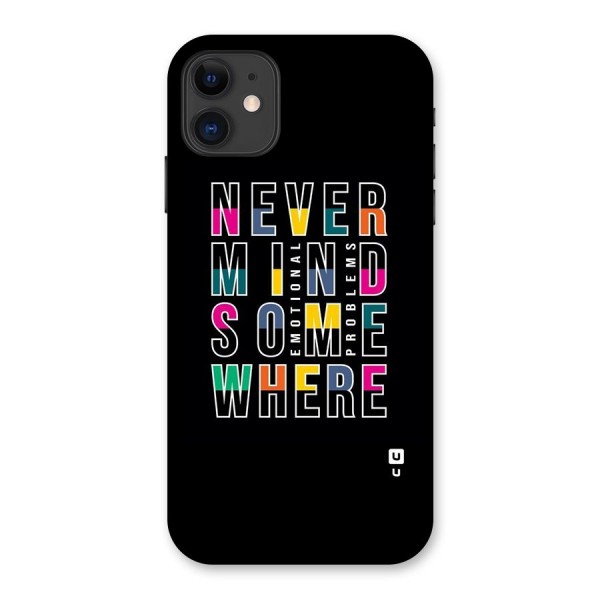 Nevermind Somewhere Back Case for iPhone 11
