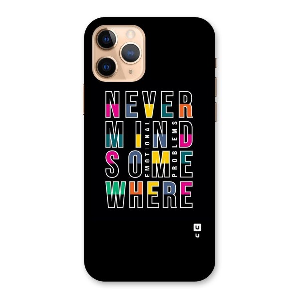 Nevermind Somewhere Back Case for iPhone 11 Pro