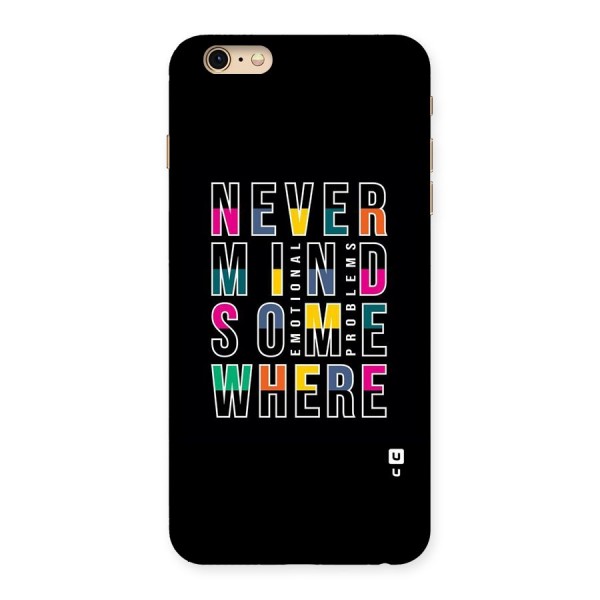 Nevermind Somewhere Back Case for iPhone 6 Plus 6S Plus