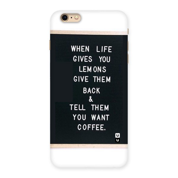 No Lemon Only Coffee Back Case for iPhone 6 Plus 6S Plus