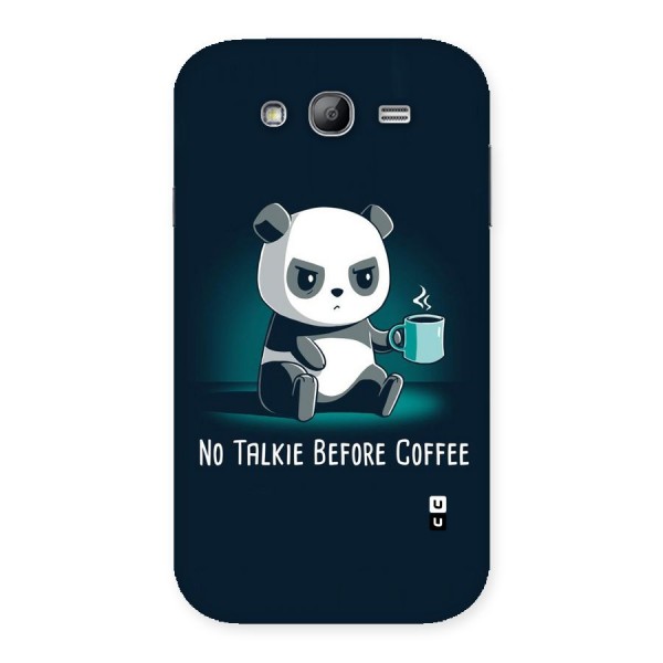 No Talkie Before Coffee Back Case for Galaxy Grand Neo