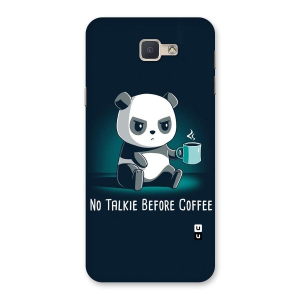 No Talkie Before Coffee Back Case for Galaxy J5 Prime