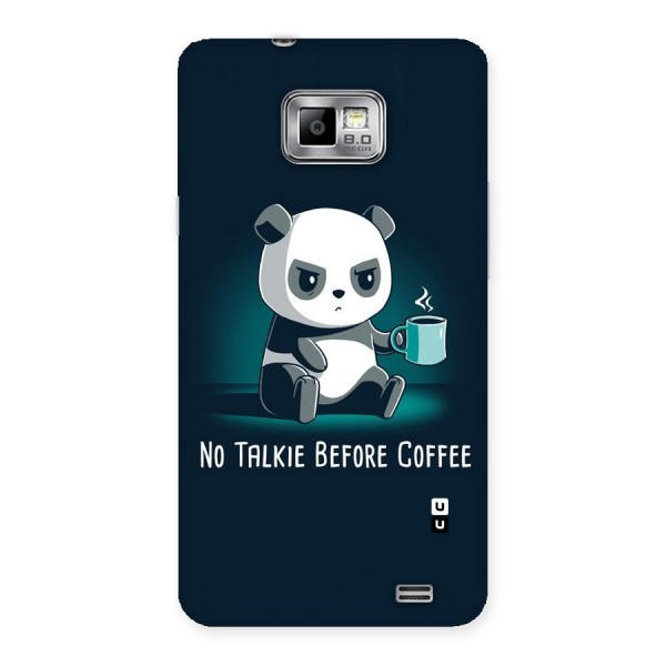 No Talkie Before Coffee Back Case for Galaxy S2