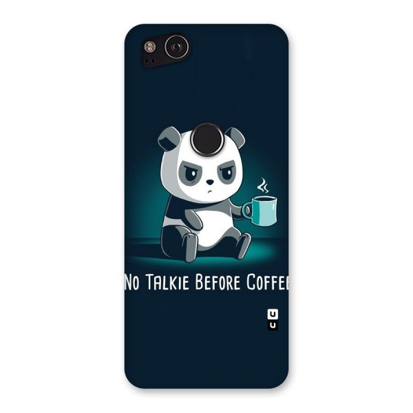 No Talkie Before Coffee Back Case for Google Pixel 2