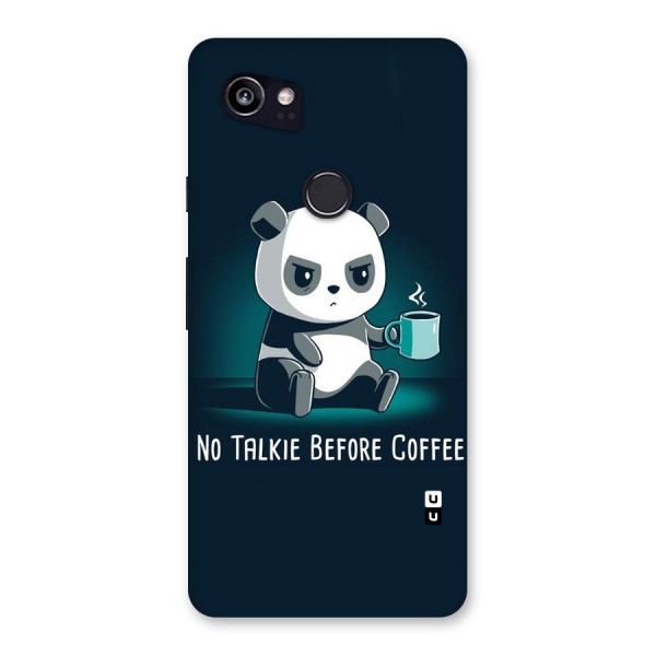 No Talkie Before Coffee Back Case for Google Pixel 2 XL