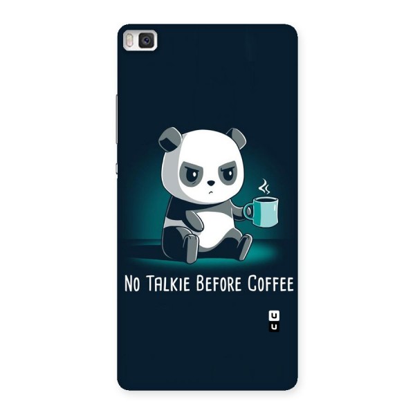 No Talkie Before Coffee Back Case for Huawei P8