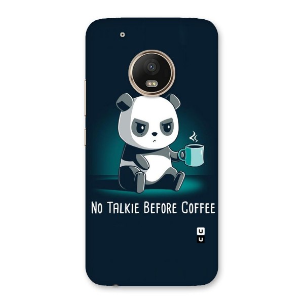 No Talkie Before Coffee Back Case for Moto G5 Plus