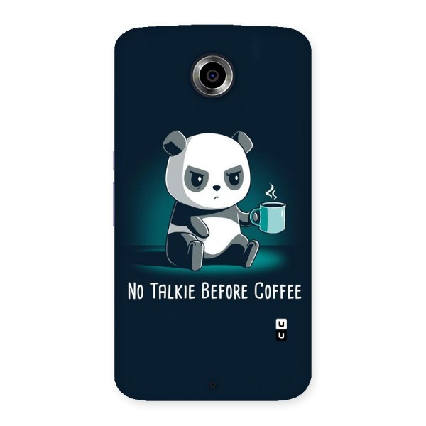 No Talkie Before Coffee Back Case for Nexsus 6