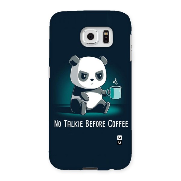 No Talkie Before Coffee Back Case for Samsung Galaxy S6