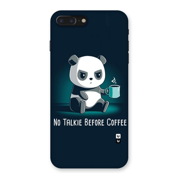 No Talkie Before Coffee Back Case for iPhone 7 Plus