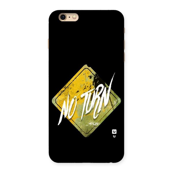 No Turn Back Case for iPhone 6 Plus 6S Plus