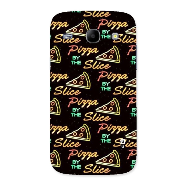 Pizza By Slice Back Case for Galaxy Core