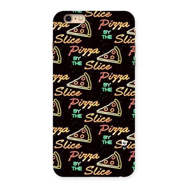 Pizza By Slice Back Case for iPhone 6 Plus 6S Plus