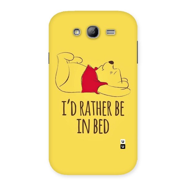 Rather Be In Bed Back Case for Galaxy Grand Neo Plus