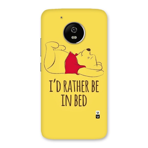 Rather Be In Bed Back Case for Moto G5