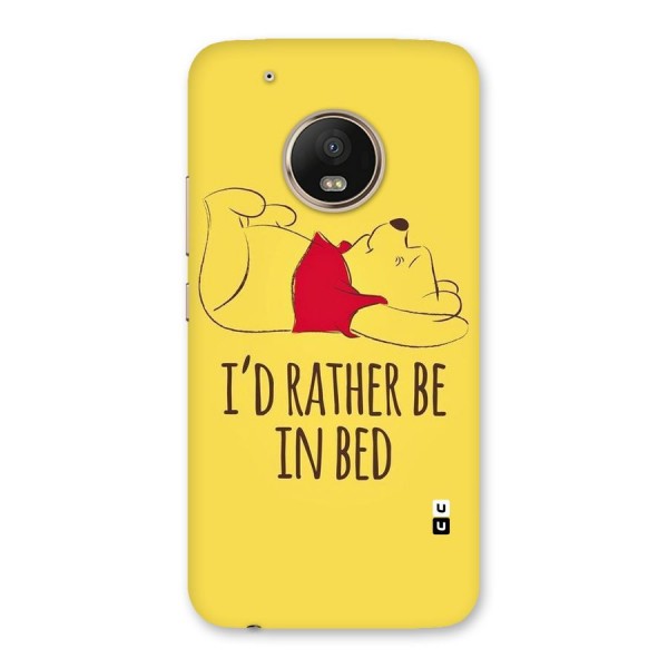 Rather Be In Bed Back Case for Moto G5 Plus