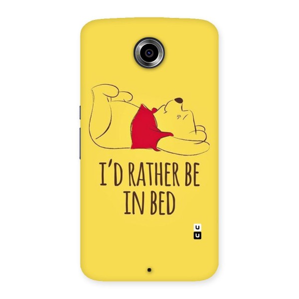Rather Be In Bed Back Case for Nexsus 6