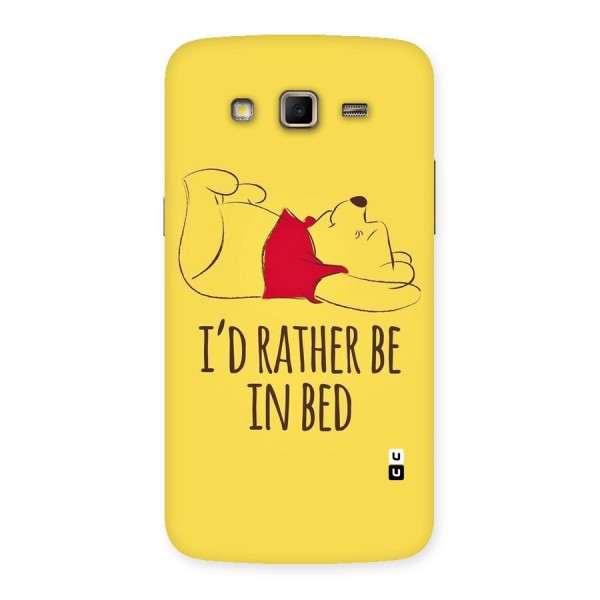 Rather Be In Bed Back Case for Samsung Galaxy Grand 2