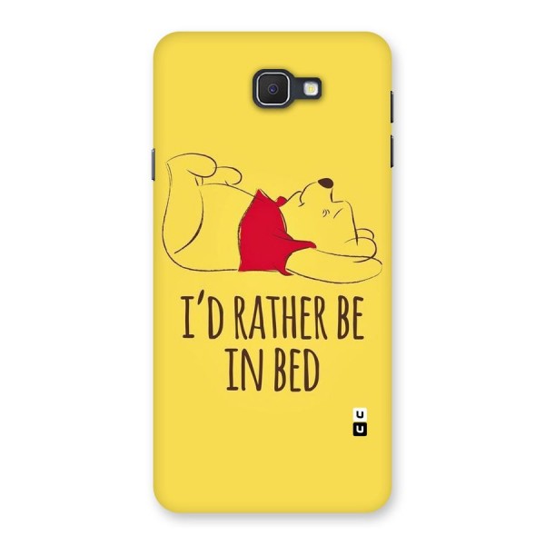 Rather Be In Bed Back Case for Samsung Galaxy J7 Prime