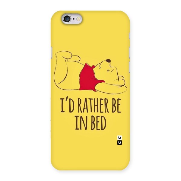 Rather Be In Bed Back Case for iPhone 6 6S