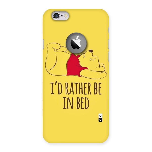 Rather Be In Bed Back Case for iPhone 6 Logo Cut