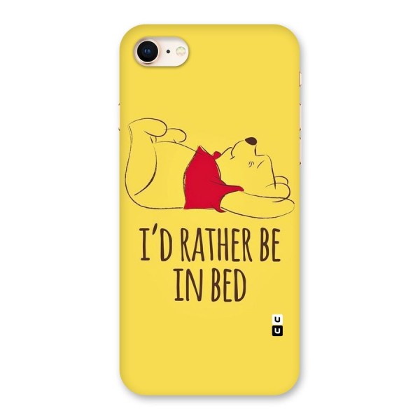 Rather Be In Bed Back Case for iPhone 8