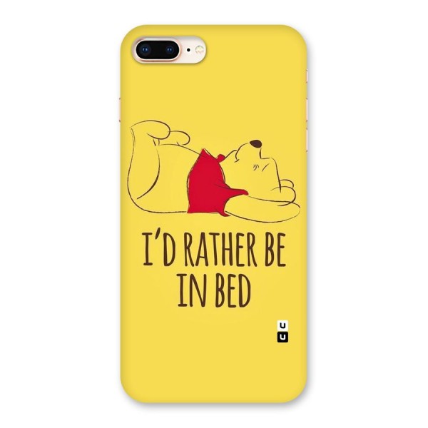 Rather Be In Bed Back Case for iPhone 8 Plus