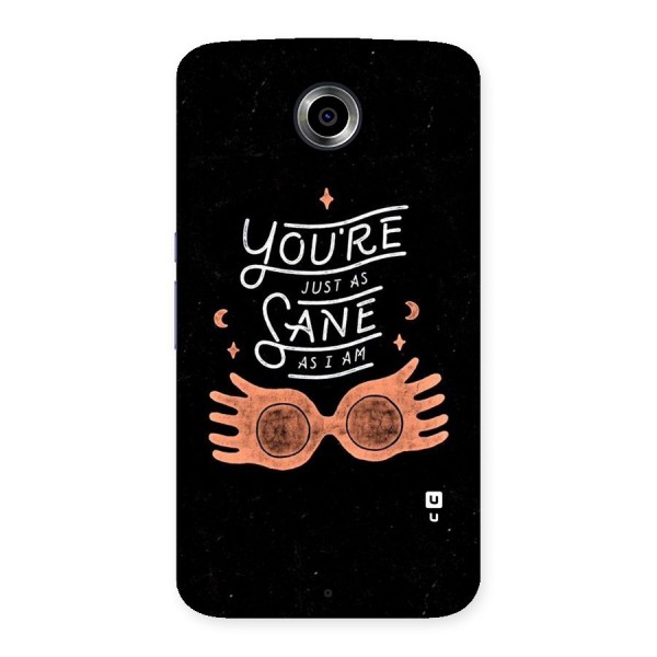 Sane As I Back Case for Nexsus 6