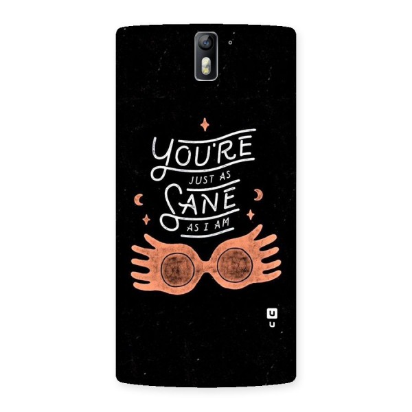 Sane As I Back Case for One Plus One
