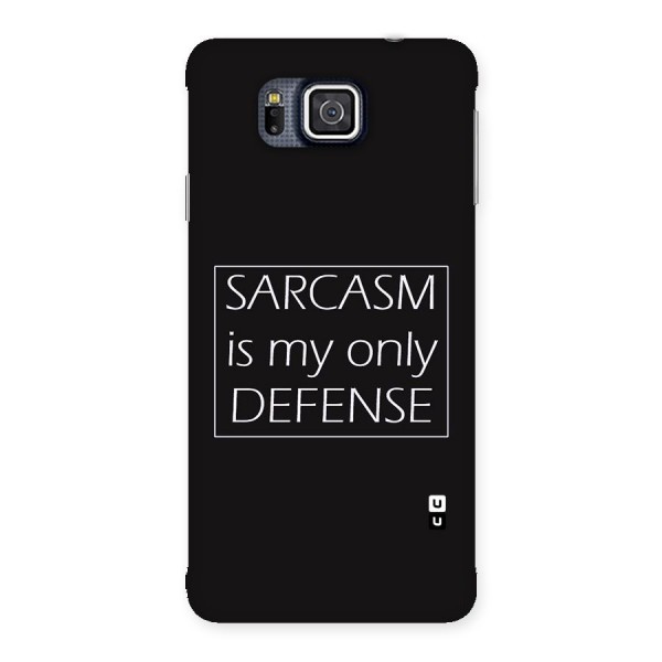 Sarcasm Defence Back Case for Galaxy Alpha