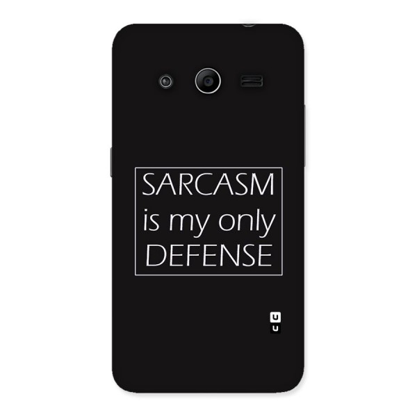 Sarcasm Defence Back Case for Galaxy Core 2