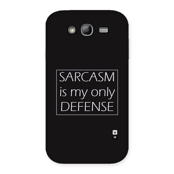 Sarcasm Defence Back Case for Galaxy Grand Neo Plus