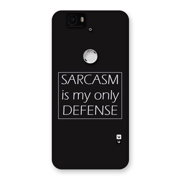 Sarcasm Defence Back Case for Google Nexus-6P