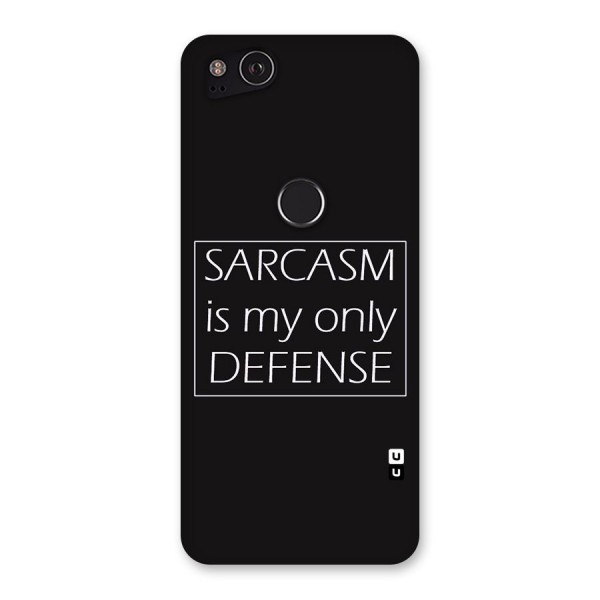 Sarcasm Defence Back Case for Google Pixel 2