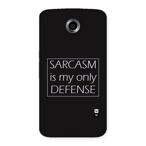 Sarcasm Defence Back Case for Nexsus 6