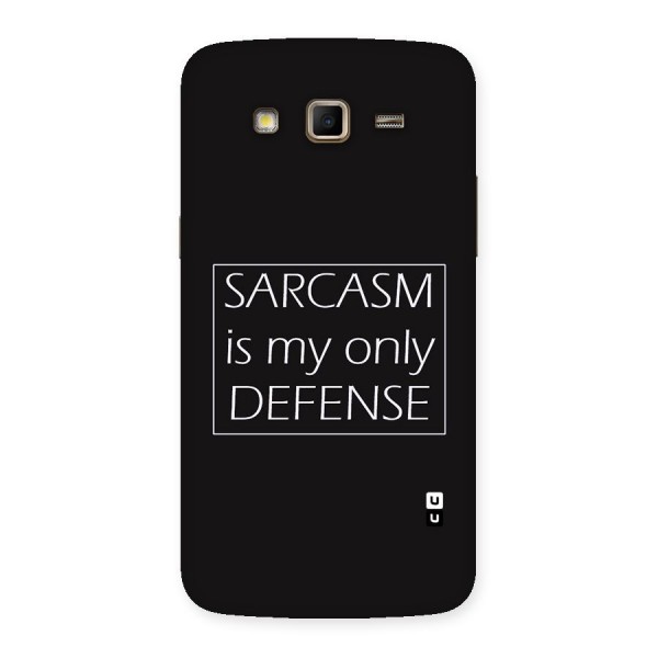 Sarcasm Defence Back Case for Samsung Galaxy Grand 2