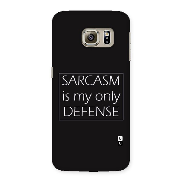 Sarcasm Defence Back Case for Samsung Galaxy S6 Edge