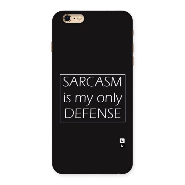 Sarcasm Defence Back Case for iPhone 6 Plus 6S Plus