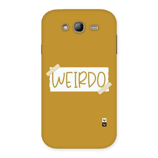 Simple Weirdo Back Case for Galaxy Grand Neo Plus