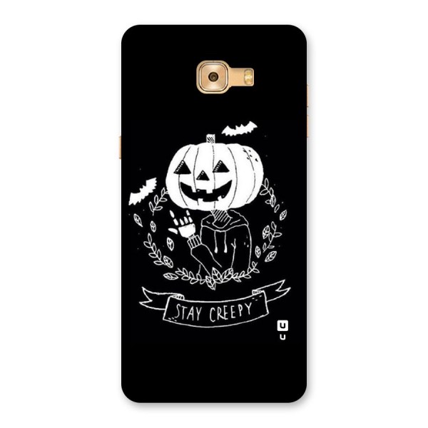 Stay Creepy Back Case for Galaxy C9 Pro