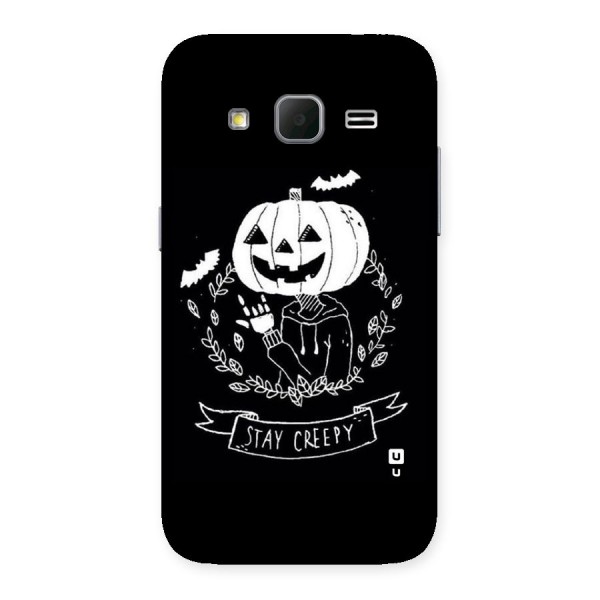 Stay Creepy Back Case for Galaxy Core Prime