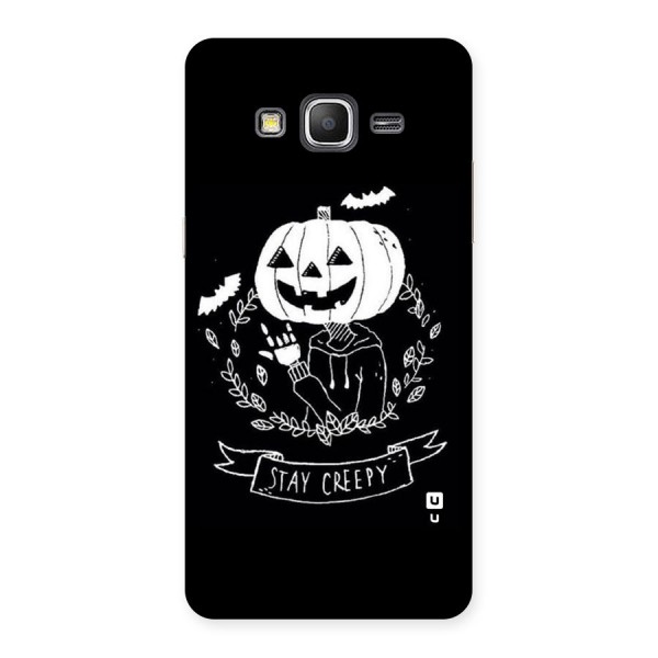 Stay Creepy Back Case for Galaxy Grand Prime