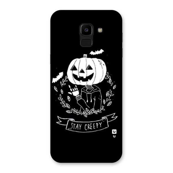 Stay Creepy Back Case for Galaxy J6