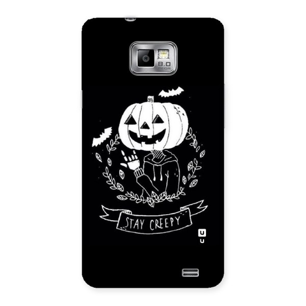 Stay Creepy Back Case for Galaxy S2