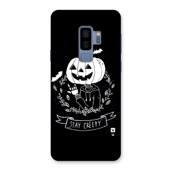 Stay Creepy Back Case for Galaxy S9 Plus
