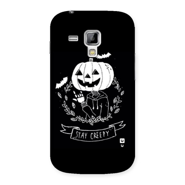 Stay Creepy Back Case for Galaxy S Duos