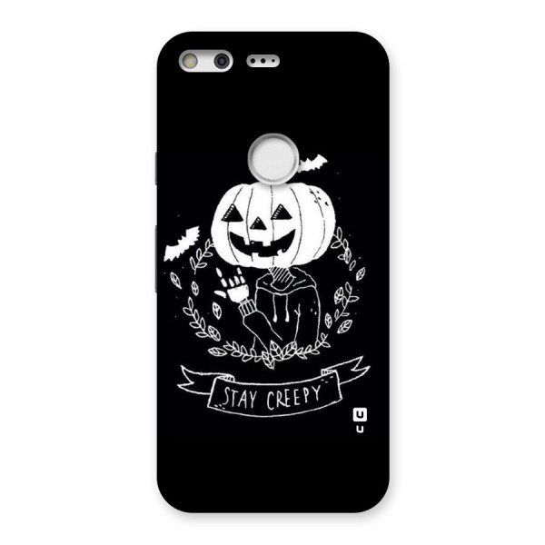 Stay Creepy Back Case for Google Pixel